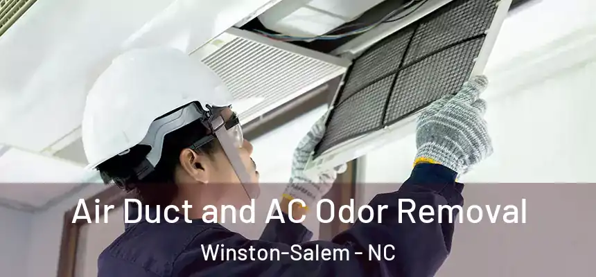 Air Duct and AC Odor Removal Winston-Salem - NC
