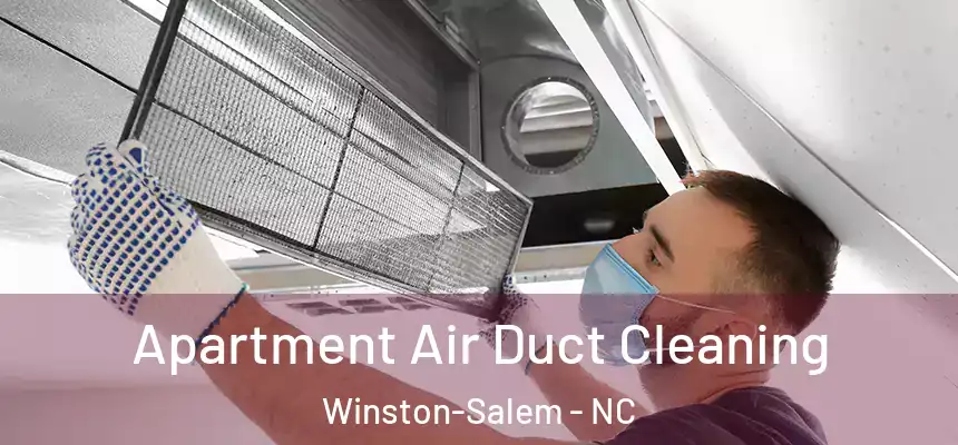 Apartment Air Duct Cleaning Winston-Salem - NC