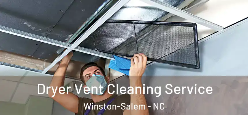 Dryer Vent Cleaning Service Winston-Salem - NC
