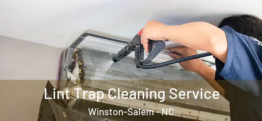 Lint Trap Cleaning Service Winston-Salem - NC