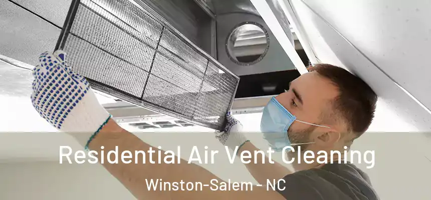 Residential Air Vent Cleaning Winston-Salem - NC
