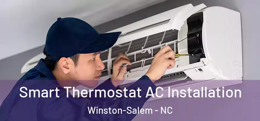 Smart Thermostat AC Installation Winston-Salem - NC
