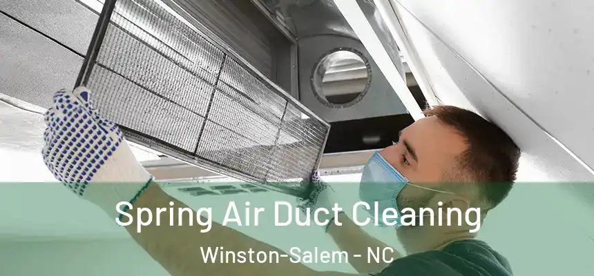  Spring Air Duct Cleaning Winston-Salem - NC
