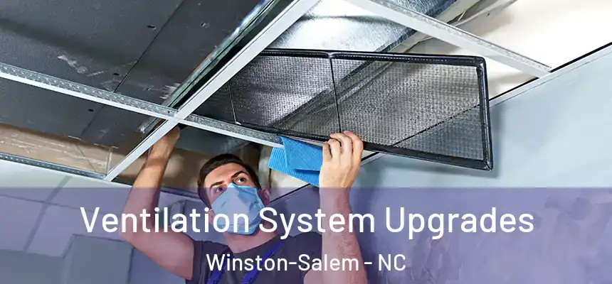 Ventilation System Upgrades Winston-Salem - NC